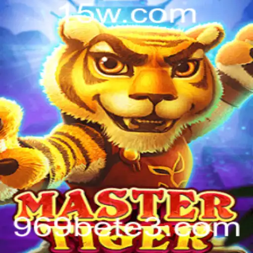 969bet | Explorando o Fascinante Mundo do MasterTiger: Seu Guia Completo